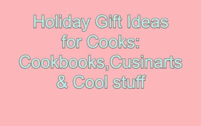 Holiday Gift Ideas for Cooks: Cookbooks,Cusinarts & Cool stuff